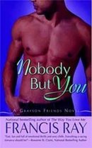 Nobody But You