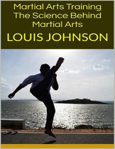 Martial Arts Training: The Science Behind Martial Arts