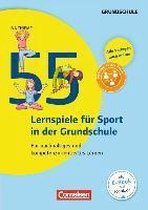 Lernen im Spiel: 55 Lernspiele für Sport in der Grundschule