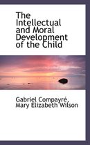 The Intellectual and Moral Development of the Child