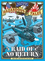 Nathan Hale's Hazardous Tales 39 - Raid of No Return (Nathan Hale's Hazardous Tales #7)