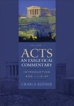 Acts An Exegetical Commentary Volume I