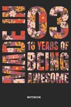 Made in 03 16 Years of being awesome Notebook