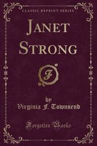Janet Strong (Classic Reprint)