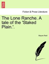 The Lone Ranche. a Tale of the 'Staked Plain.'.