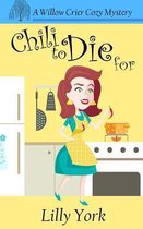 Chili to Die for (a Willow Crier Cozy Mystery Book 1)