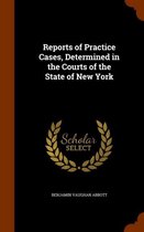 Reports of Practice Cases, Determined in the Courts of the State of New York