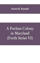 A Puritan colony in Maryland (Forth Series VI)