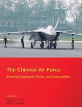 The Chinese Air Force - Evolving Concepts, Roles, and Capabilities