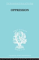 International Library of Sociology- Oppression