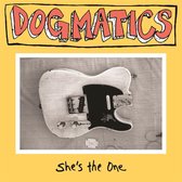 Dogmatics - She's The One (7" Vinyl Single)