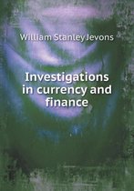 Investigations in currency and finance