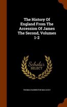 The History of England from the Accession of James the Second, Volumes 1-2