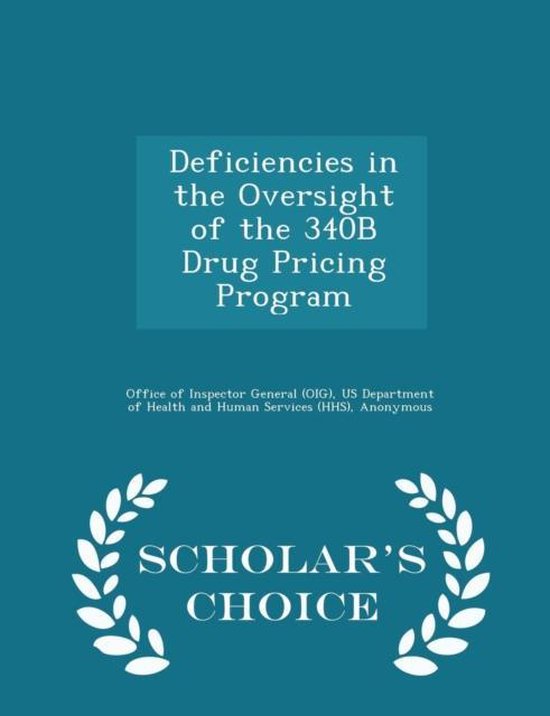 Deficiencies in the Oversight of the 340b Drug Pricing Program ...