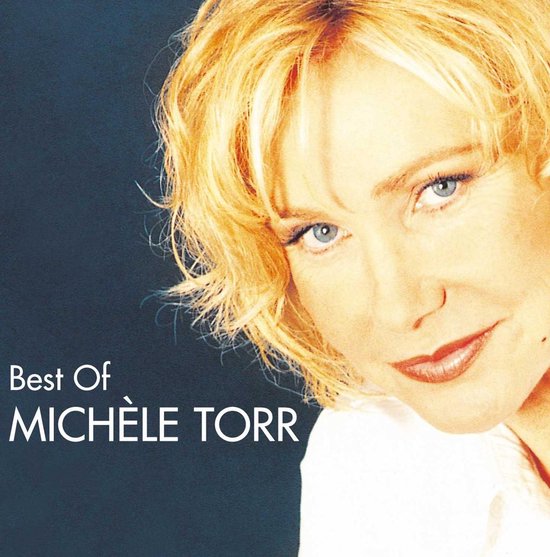 Pochette du CD "Best Of Michèle Torr" avec un gros plan de Michèle Torr aux cheveux blonds ébouriffés et aux yeux bleus.
