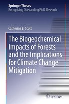 Springer Theses - The Biogeochemical Impacts of Forests and the Implications for Climate Change Mitigation