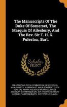 The Manuscripts of the Duke of Somerset, the Marquis of Ailesbury, and the Rev. Sir T. H. G. Puleston, Bart.