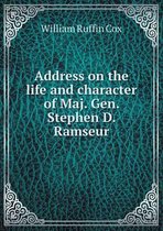 Address on the life and character of Maj. Gen. Stephen D. Ramseur