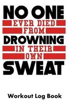 No One Ever Died from Drowning in Their Own Sweat