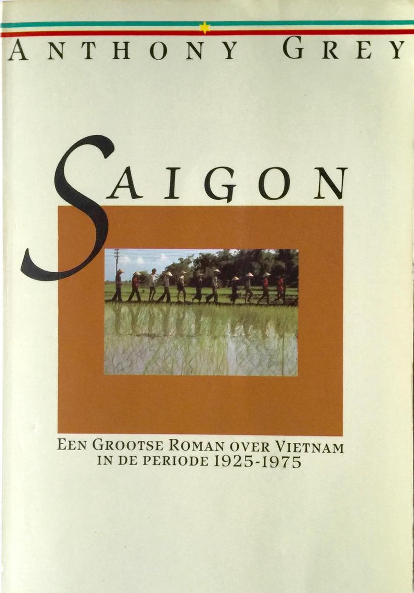 Saigon: een grootse roman over Vietnam in de periode 1925 - 1975