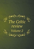 The Celtic review Volume 2