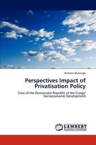 Perspectives Impact of Privatisation Policy