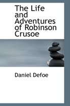 The Life and Adventures of Robinson Crusoe