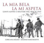 Mia Bela la Mi Aspeta: Canti Alpini e Militari