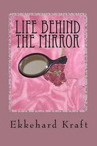 Life Behind the Mirror