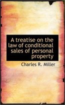 A Treatise on the Law of Conditional Sales of Personal Property