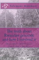 The Truth about Rwandan Genocide and How I Survived It