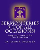 Sermon Series 9 (for All Occasions)