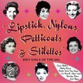 Lipstick, Nylons,  Petticoats & Stilettos..Brit Girls Of The Fifties