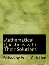 Mathematical Questions with Their Solutions