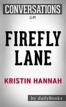 Firefly Lane: A Novel by Kristin Hannah Conversation Starters​​​​​​​