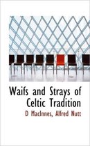 Waifs and Strays of Celtic Tradition