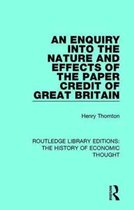 Routledge Library Editions: The History of Economic Thought-An Enquiry into the Nature and Effects of the Paper Credit of Great Britain