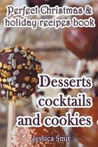 Perfect Christmas & Holiday Recipes Book. Desserts Cocktails and Cookies