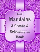 Mandala Create & Colour in Books- Book 2
