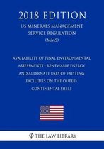 Availability of Final Environmental Assessments - Renewable Energy and Alternate Uses of Existing Facilities on the Outer Continental Shelf (Us Minerals Management Service Regulation) (Mms) (