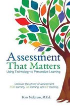 Assessment That Matters - Using Technology to Personalize Learning