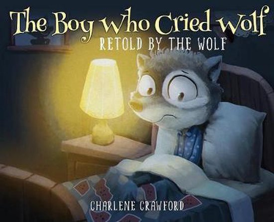 The Boy Who Cried Wolf Retold by the Wolf - cover