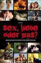 Sex, Liebe oder was?