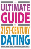 The Ultimate Guide to 21st-century Dating