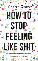 How to stop feeling like shit