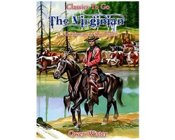 Classics To Go - The Virginian, a Horseman of the Plains