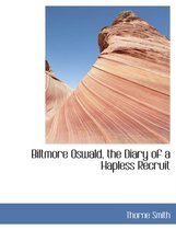 Biltmore Oswald, the Diary of a Hapless Recruit
