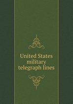 United States Military Telegraph Lines