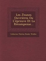 Les Jeunes Ouvrieres Ou L'Epreuve Et La Recompense...