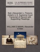Balc (Alexander) V. Parsons (Adam) U.S. Supreme Court Transcript of Record with Supporting Pleadings